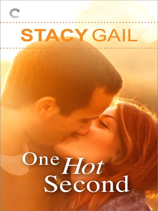 Title details for One Hot Second by Stacy Gail - Available